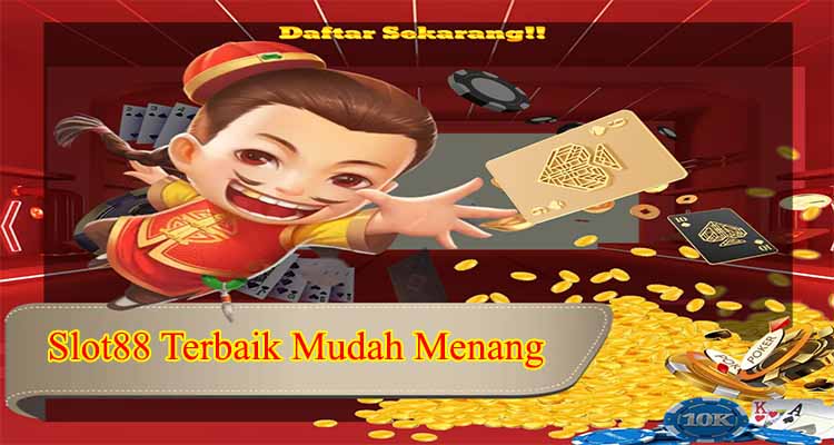 Slot88 Terbaik Mudah Menang